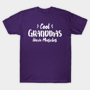 Cool Grandmas Have Muscles, Funny Gym T-Shirt